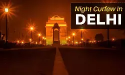 ఢిల్లీలో రాత్రి కర్ఫ్యూ..వెంటనే అమల్లోకి ఢిల్లీలో రాత్రి కర్ఫ్యూ..వెంటనే అమల్లోకి