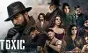 Toxic Movie Review: What Went Wrong With Yash’s Film? Toxic Movie Review: What Went Wrong With Yash’s Film?
